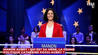 Manon Aubry : qui est sa mère, la femme politique Catherine Poggi-Aubry ?