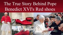 The story behind Pope Benedict XVI's red shoes | Pope Benedict XVI | Thrilling Point