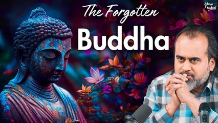 The Forgotten Buddha: A Journey of Self-Discovery || Acharya Prashant (2022)