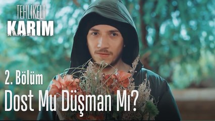 Dost mu, düşman mı? - Tehlikeli Karım