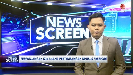 Perpanjangan Izin Usaha Pertambangan Khusus Freeport
