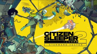 Tráiler de Citizen Sleeper 2: Starward Vector