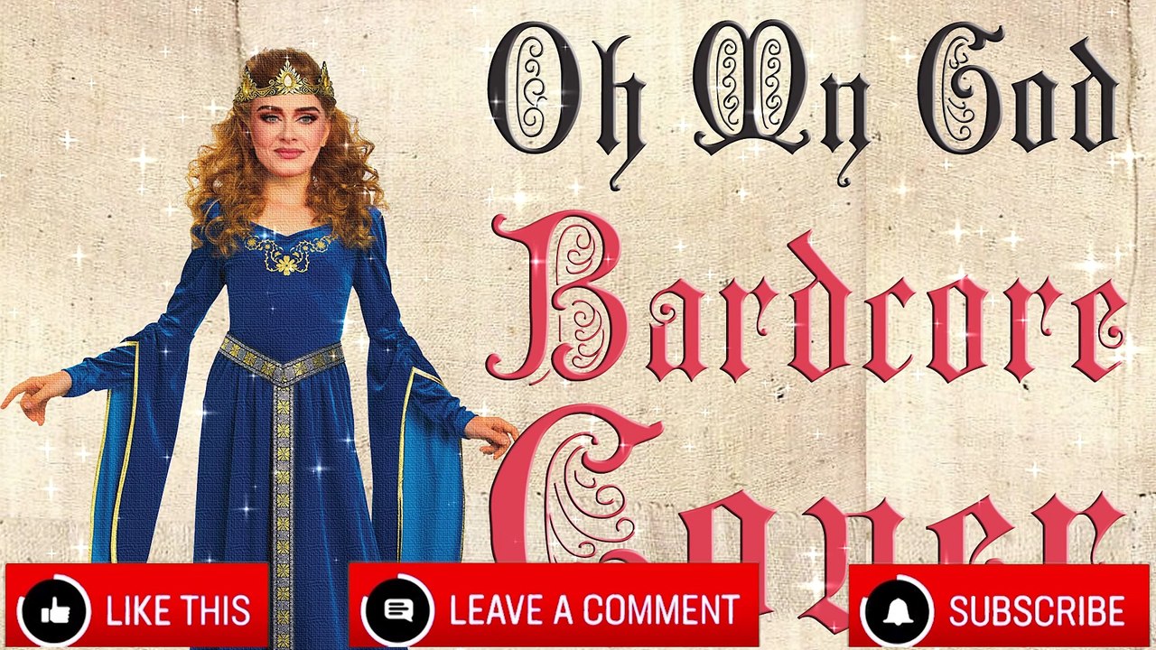 Oh My god (Medieval Parody Cover   Bardcore) Cover Of Adele