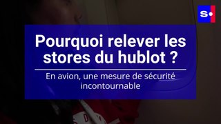 Pourquoi faut-il relever les stores du hublot quand on décolle et on atterrit ?