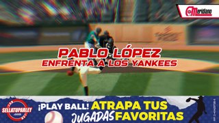 ¡Pablo López enfrenta a los Yankees de Nueva York!