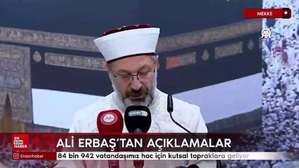 Ali Erbaş: 84 bin 942 vatandaşımız hac için kutsal topraklara geliyor