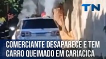 Comerciante desaparece e tem carro queimado em Cariacica