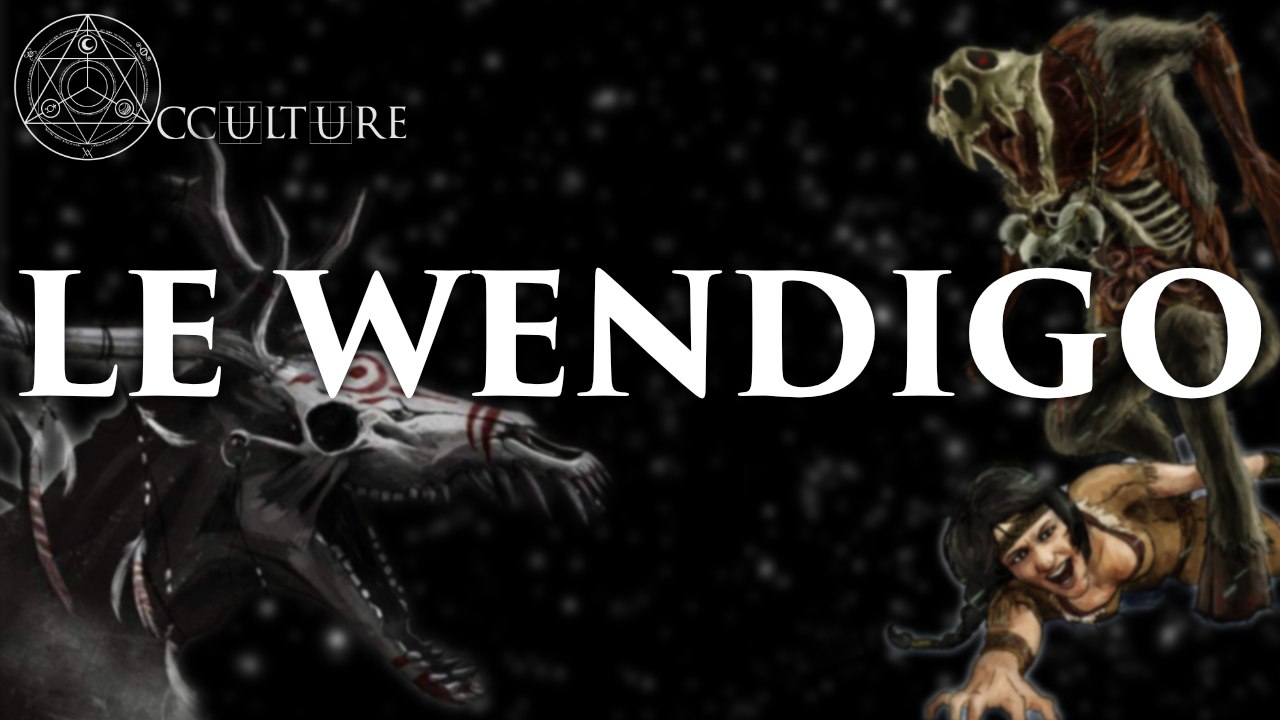 Le Wendigo - Occulture Episode 26 - Vidéo Dailymotion