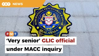 ‘Very senior official’ at real estate GLIC under MACC inquiry