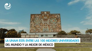 La UNAM está entre las 100 mejores universidades del mundo y la mejor de México