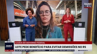 Leite pede benefício para evitar demissões no RS | BandNews TV