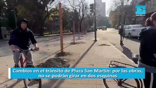 Cambios en el tránsito de Plaza San Martín por las obras, no se podrán girar en dos esquinas