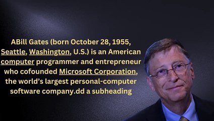 Bill Gates (born October 28, 1955, Seattle, Washington, U.S.)