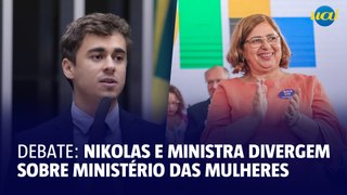 Nikolas e Ministra divergem sobre Ministério das Mulheres
