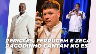 Péricles, Ferrugem e Zeca Pagodinho cantam no ES | Agenda Cultural