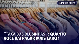 “Taxa das blusinhas”: quanto você vai pagar a mais?