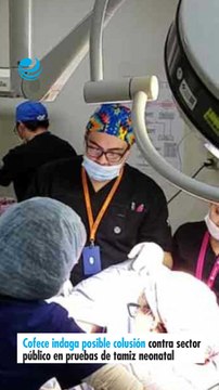 Cofece indaga posible colusión contra sector público en pruebas de tamiz neonatal