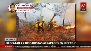 Recatan a dos brigadistas atrapados en un incendio forestal en Oaxaca