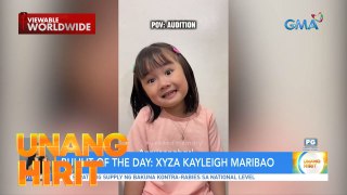 Bulilit of the Day— Xyza Kayleigh Maribao | Unang Hirit