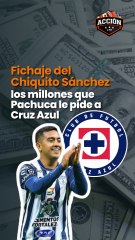 Ya salió el peine, los millones que Pachuca le pide a Cruz Azul por el fichaje del Chiquito Sánchez