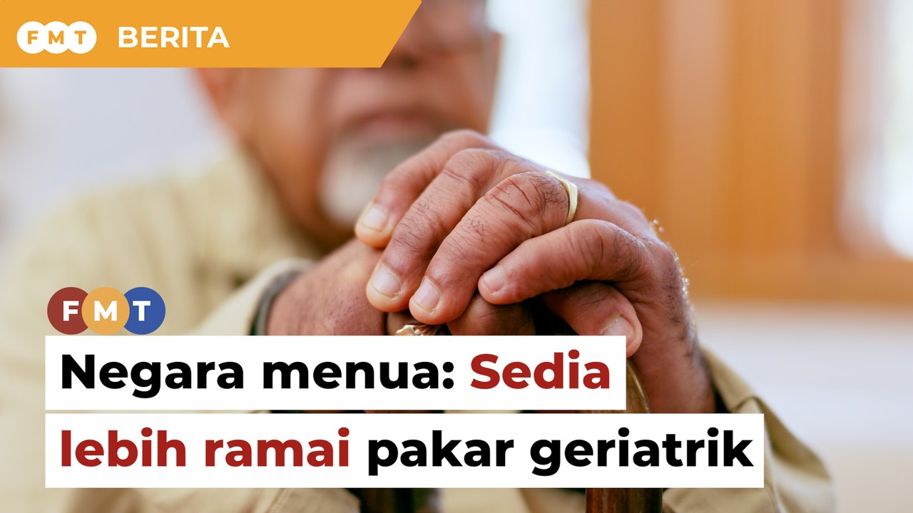 Sedia lebih ramai pakar geriatrik hadapi negara menua, kata pakar kesihatan