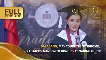 Dalagang may Tourette syndrome, nagtapos nang with honors at naging guro! (Full Episode) | Wish Ko Lang