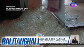 Glass door ng convinience door, nabasag matapos batuhin ng lalaking umaming lasing | Balitanghali