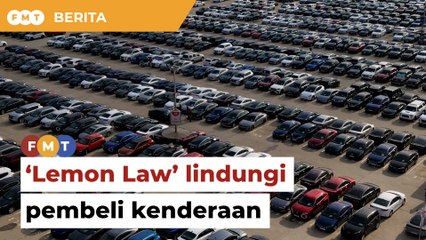 ‘Lemon Law' tambah 'taring' lindung pembeli kenderaan, kata NGO pengguna