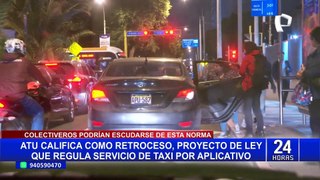 ATU califica de retroceso ley que permite a taxis prestar servicios sin autorización de la entidad