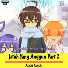 _Jatuh Yang Anggun Part 2 ‐Acchi Kocchi