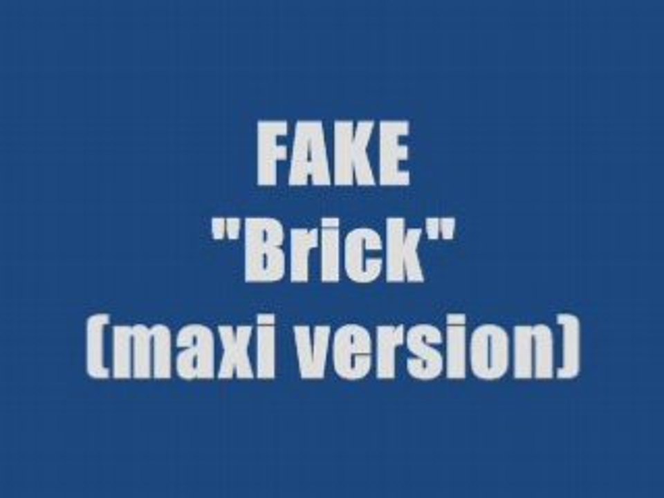 FAKE - BRICK (maxi version)