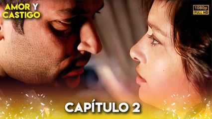 Amor y Castigo Capitulo 2 FULL HD | Doblaje Español | Aşk ve Ceza