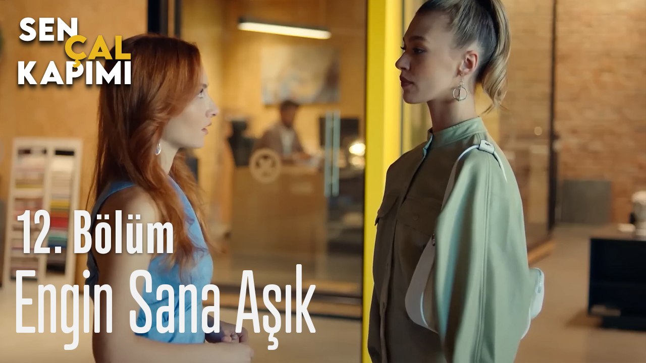 Engin Sana Aşık - Sen Çal Kapımı 12. Bölüm