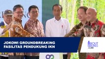 DEMI DUKUNG FASILITAS, JOKOWI GROUNDBREAKING PEMBANGUNAN PT ARENA GRAHA ANDALAN DI IKN