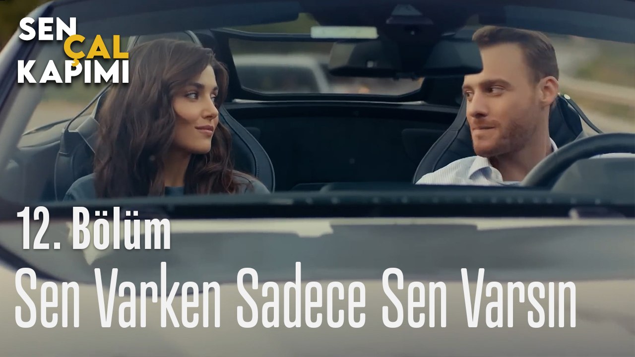 Sen  Varken Sadece Sen Varsın - Sen Çal Kapımı 12. Bölüm