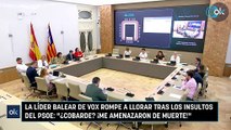 La líder balear de Vox rompe a llorar tras los insultos del PSOE: 