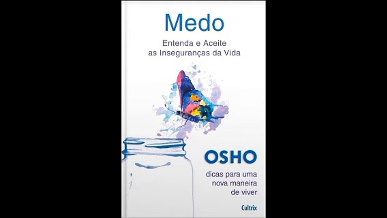 Osho | 02- Medo: Entenda e Aceite as Inseguranças da Vida- audiobook