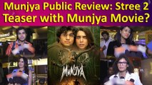 Munjya Movie Review | Public Reaction | Sharvari Wagh | Dinesh Vijan | Abhay Verma