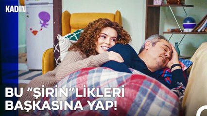 İsmiyle Alakası Olmayan Kişiler Sırasından "Şirin" - Kadın 76. Bölüm