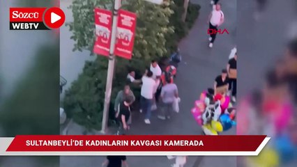 Sultanbeyli'de kadınların kavgası kamerada