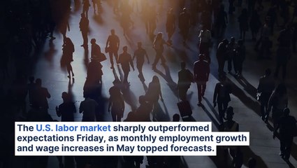 Job Market Booms In May: Payrolls Surge More Than Expected, Wages Increase