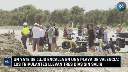 Un yate de lujo encalla en una playa de Valencia: los tripulantes llevan tres días sin salir