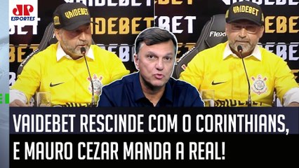 "O CORINTHIANS HOJE É ISSO! Gente..." Mauro Cezar MANDA A REAL após RESCISÃO da VaideBet e CRISE!