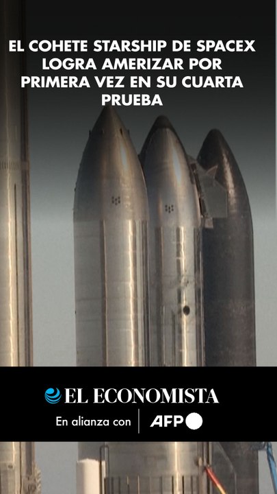 El cohete Starship de SpaceX logra amerizar por primera vez en su cuarta prueba