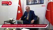 Erdoğan'dan astronot Tuva Cihangir Atasever'e: Son olmayacaksın