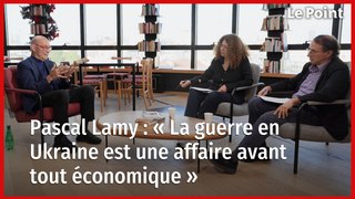 Pascal Lamy : « La guerre en Ukraine est une affaire avant tout économique »