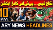 ARY News 10 PM Headlines | 7th June 2024 | Nikah Case - PTI's Big Action