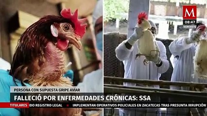 SSA niega la muerte de hombre infectado por gripe aviar, aseguran fue por enfermedades crónicas