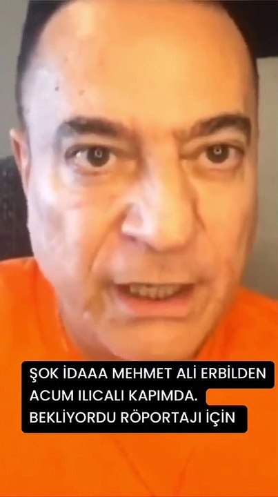 Mehmet Ali Erbil'den Acun Ilıcalı için skandal iddialar