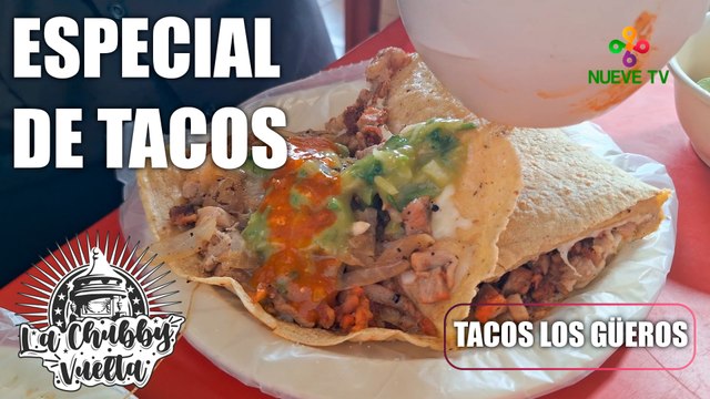 ***Especial de tacos*** - TACOS LOS GÜEROS en La Chubby Vuelta